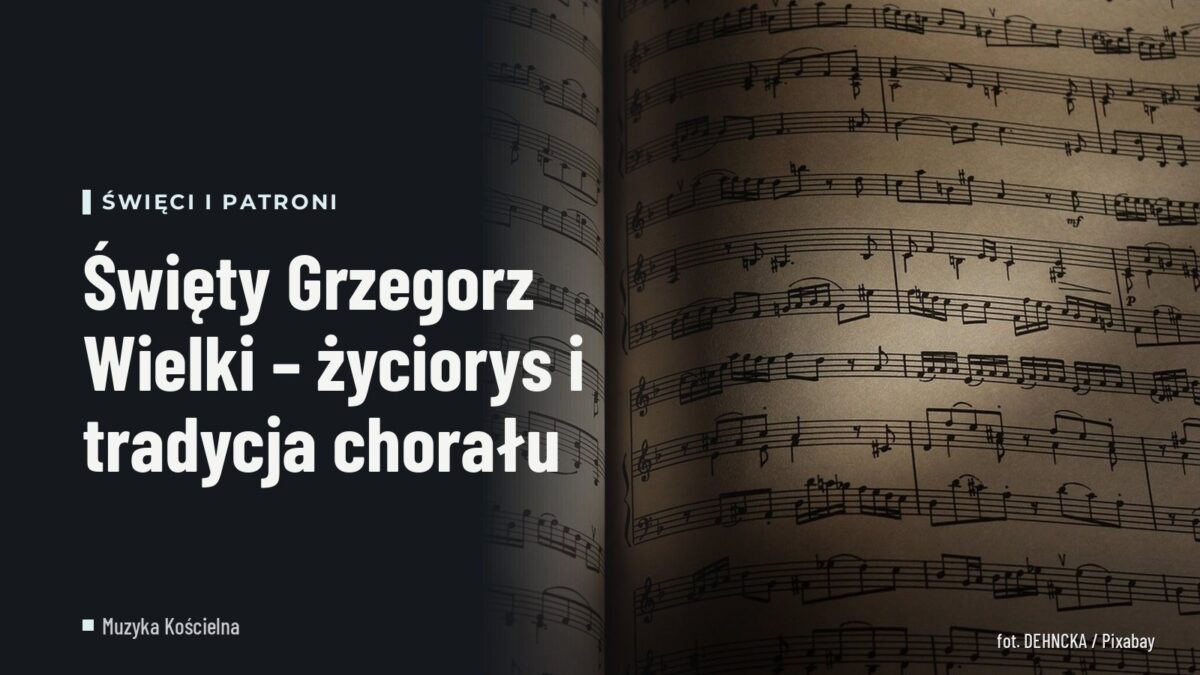 Święty Grzegorz Wielki – życiorys i tradycja chorału