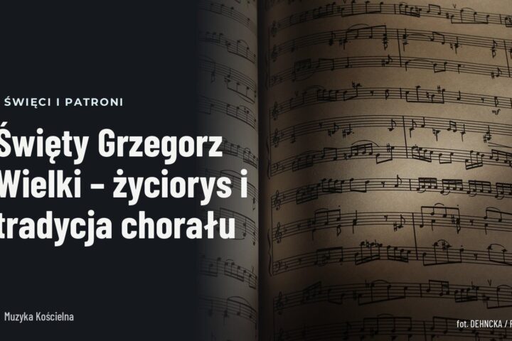 Święty Grzegorz Wielki – życiorys i tradycja chorału