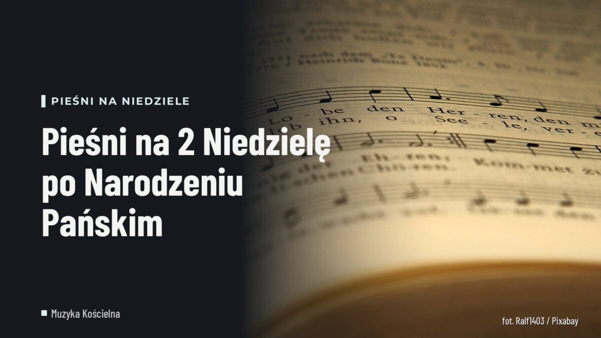 Pieśni na 2 Niedzielę po Narodzeniu Pańskim