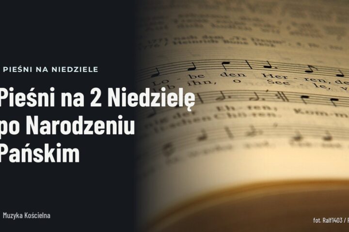 Pieśni na 2 Niedzielę po Narodzeniu Pańskim