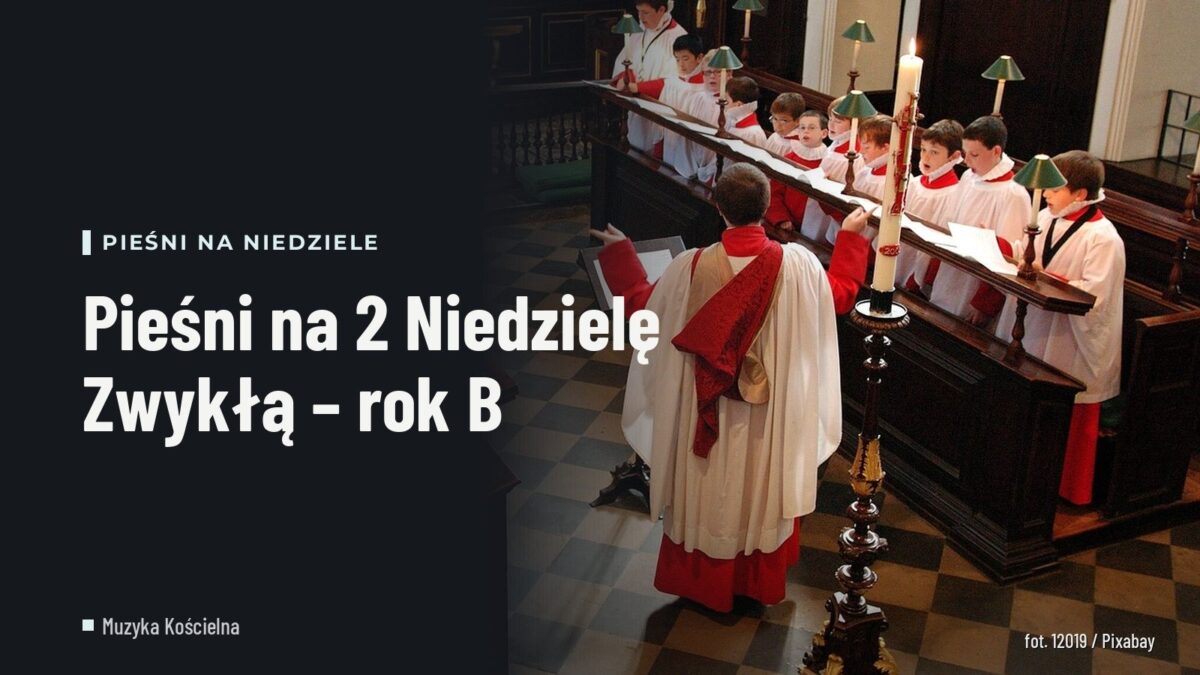 Pieśni na 2 Niedzielę Zwykłą – rok B