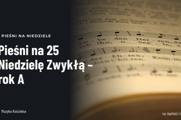 Pieśni na 25 Niedzielę Zwykłą – rok A