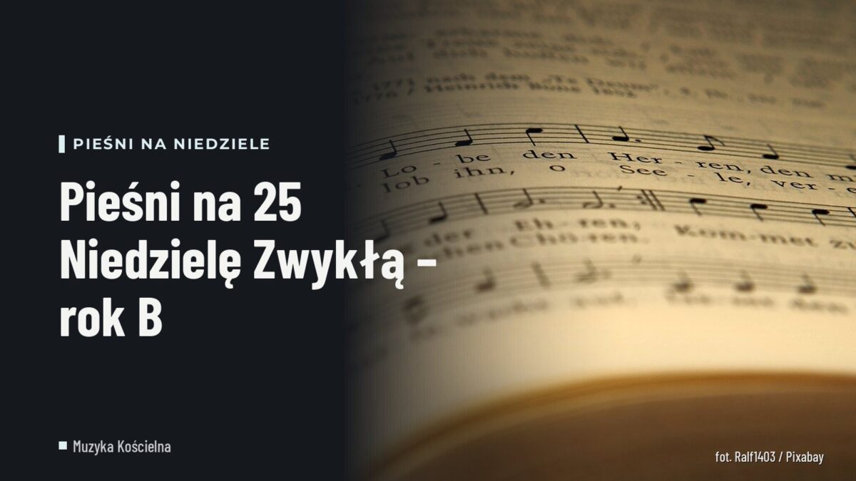 Pieśni na 25 Niedzielę Zwykłą – rok B