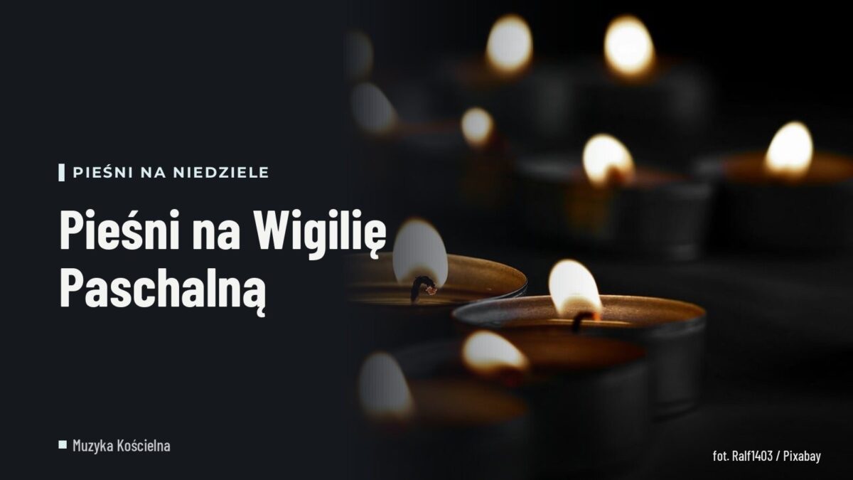 Pieśni na Wigilię Paschalną
