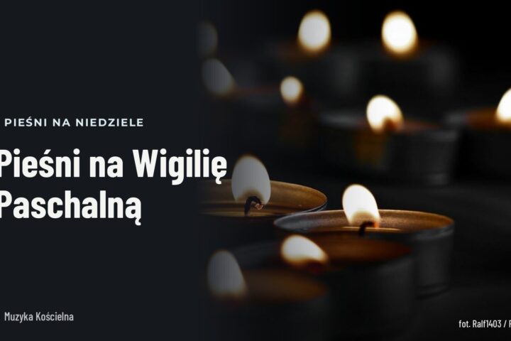 Pieśni na Wigilię Paschalną
