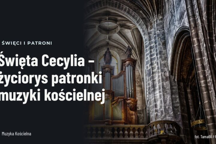 Święta Cecylia – życiorys patronki muzyki kościelnej